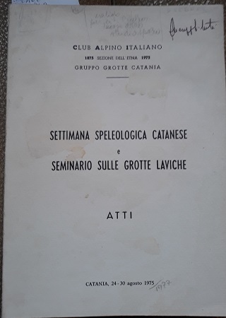 SETTIMANA SPELEOLOGICA CATANESE E SEMINARIO SULLE GROTTE LAVICHE. ATTI