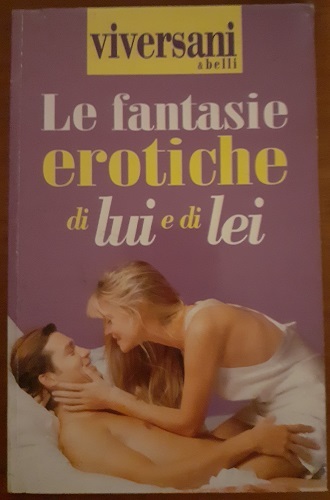 LE FANTASIE EROTICHE DI LUI E DI LEI