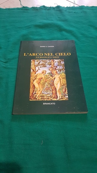 L'ARCO NEL CIELO LA MAGIA E L'EROS