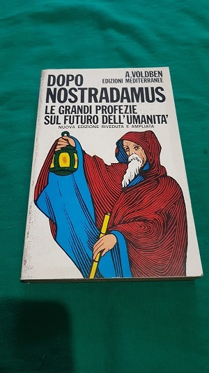 DOPO NOSTRADAMUS LE GRANDI PROFEZIE SUL FUTURO DELL'UMANITA EDIZIONE AMPLIATA