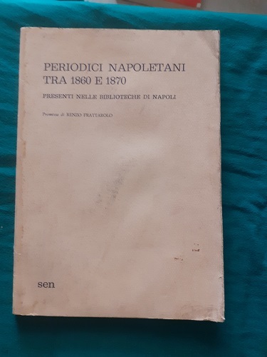 PERIODICI NAPOLETANI TRA 1860 E 1870 PRESENTI NELLE BIBLIOTECHE DI …