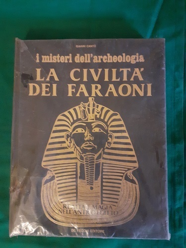 I MISTERI DELL'ARCHEOLOGIA LA CIVILTA' DEI FARAONI REALTA' E MAGIA …