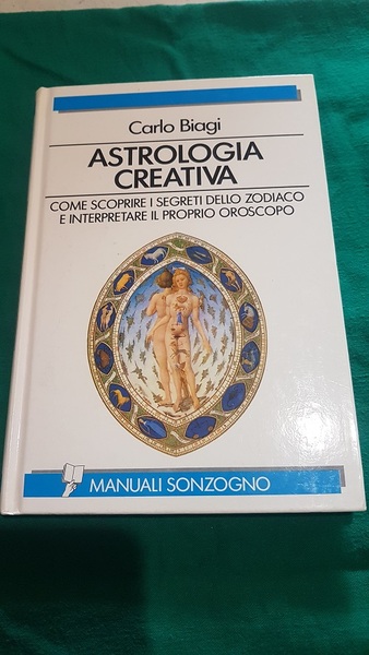 ASTROLOGIA CREATIVA COME SCOPRIRE I SEGRETI DELLO ZODIACO E INTERPRETARE …