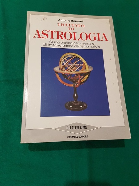 TRATTATO DI ASTROLOGIA GUIDA PRATICA ALLA STESURA E ALL'INTERPRETAZIONE DEL …