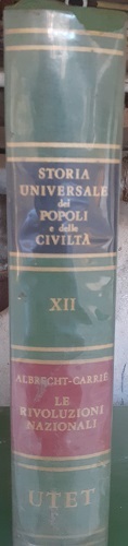 STORIA UNIVERSALE DEI POPOLI E DELLE CIVILTA'. LE RIVOLUZIONI NAZIONALI …