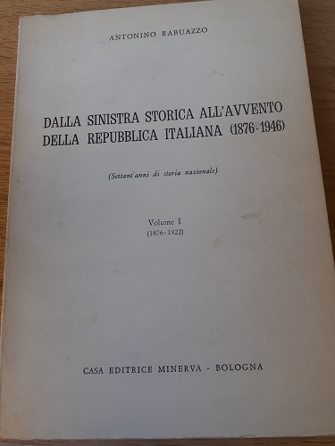 DALLA SINISTRA STORICA ALL'AVVENTO DELLA REPUBBLICA ITALIANA (1876-1946)