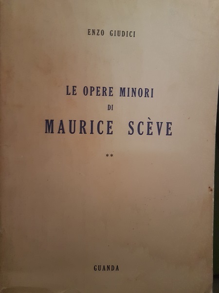 LE OPERE MINORI DI MAURICE SCEVE '