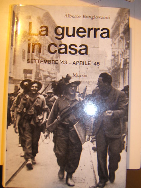 LA GUERRA IN CASA SETTEMBRE 43 - APRILE 45