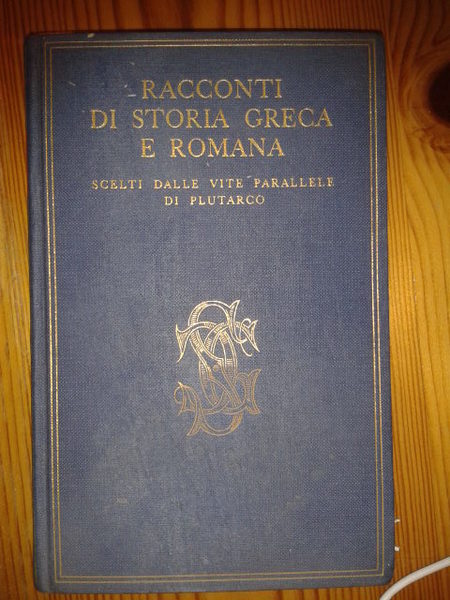 Racconti di storia rispettivamente greca e romana, scelti dalle vite …