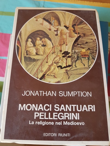 MONACI SANTUARI PELLEGRINI LA RELIGIONE NEL MEDIOEVO