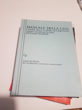 MANUALE DELLA U.E.O. UNIONE DELL'EUROPA OCCIDENTALE. TRATTATIE ACCORDI PER LA …