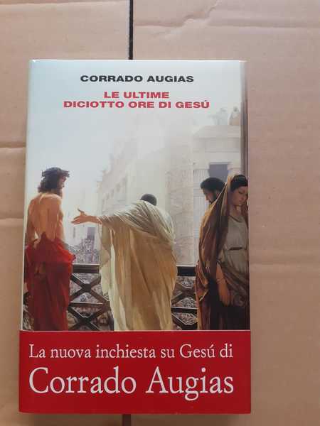 LE ULTIME DICIOTTO ORE DI GESU