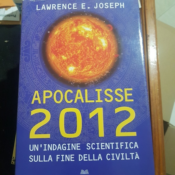 APOCALISSE 2012 UN INDAGINE SCIENTIFICA SULLA FINE DELLA CIVILTA