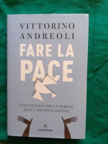 FARE LA PACE L'IMPORTANZA DELLE PAROLE NELLA RICONCILIAZIONE