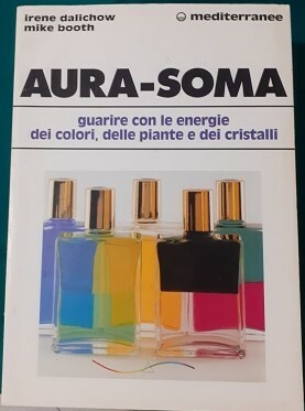 AURA SOMA GUARIRE CON LE ENERGIE DEI COLORI, DELLE PIANTE …