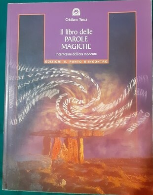 IL LIBRO DELLE PAROLE MAGICHE INCANTESIMI DELL'ERA MODERNA