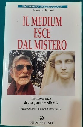 IL MEDIUM ESCE DAL MISTERO TESTIMONIANZE DI UNA GRANDE MEDIANITA'