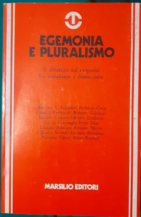 EGEMONIA E PLURALISMO IL DIBATTITO SUL RAPPORTO FRA SOCILISMO E …