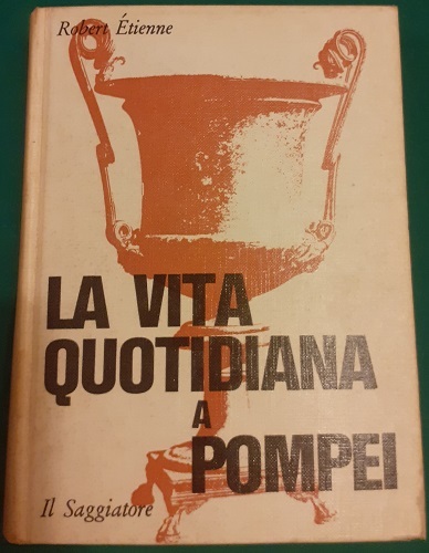 LA VITA QUOTIDIANA A POMPEI