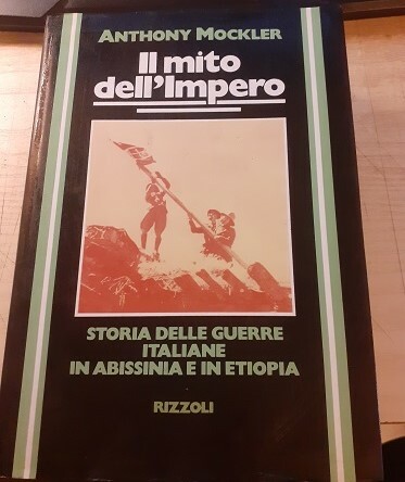 IL MITO DELL'IMPERO STORIA DELLE GUERRE ITALIANE IN ABISSINIA E …