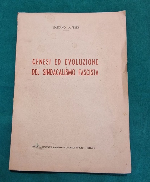 GENESI ED EVOLUZIONE DEL SINDACALISMO FASCISTA