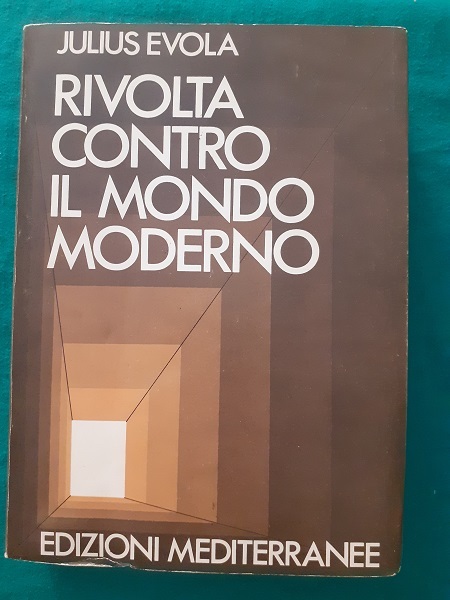 RIVOLTA CONTRO IL MONDO MODERNO