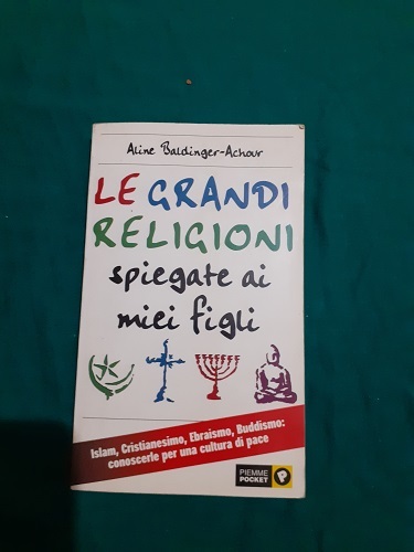 LE GRANDI RELIGIONI SPIEGATE AI MIEI FIGLI