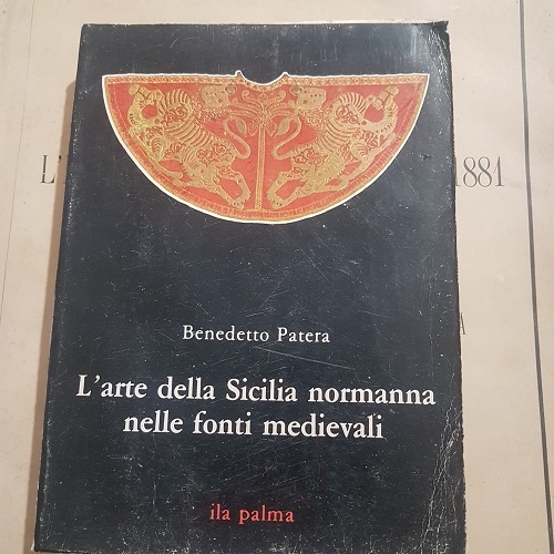 L'ARTE DELLA SICILIA NORMANNA NELLE FONTI MEDIEVALI