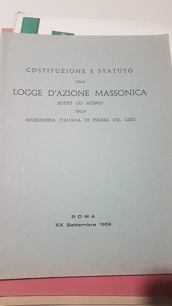 COSTITUZIONE E STATUTO DELLE LOGGE D'AZIONE MASSONICA SOTTO GLI AUSPICI …