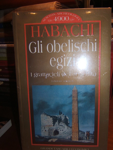 GLI OBELISCHI EGIZI. I GRATTACIELI DELL'ANTICHITA'