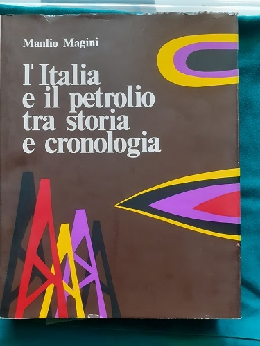 L'ITALIA E IL PETROLIO TRA STORIA E CRONOLOGIA