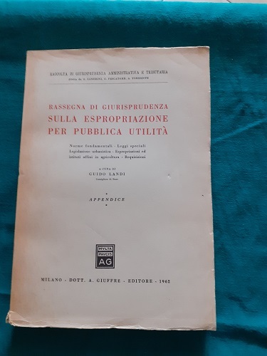 RASSEGNA DI GIURISPRUDENZA SULLA ESPROPIAZIONE PER PUBBLICA UTILITA' NORME FONDAMENTALI, …