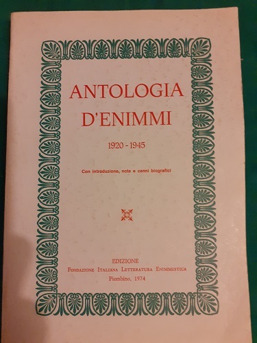 ANTOLOGIA D'ENIMMI 1920 - 1945 CON INTRODUZIONE, NOTE E CENNI …