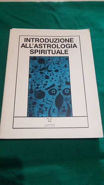 INTRODUZIONE ALL'ASTROLOGIA SPIRITUALE CALCOLO DI UN TEMA NATALE E VOCABOLARIO …