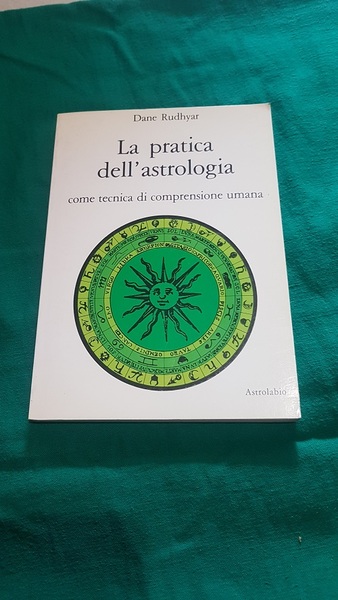 LA PRATICA DELL'ASTROLOGIA COME TECNICA DI COMPRENSIONE UMANA