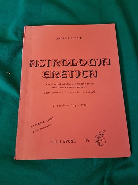 ASTROLOGIA ERETICA CIO DI CUI GLI ASTROLOGI NON TENGONO CONTO …