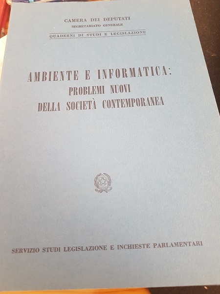 AMBIENTE E INFORMATICA : PROBLEMI NUOVI DELLA SOCIETA' CONTEMPORANEA