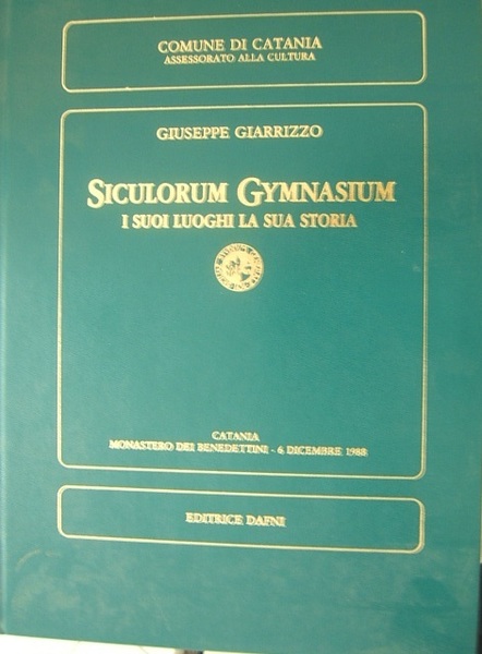 SICULORUM GYMNASIUM I SUOI LUOGHI LA SUA STORIA