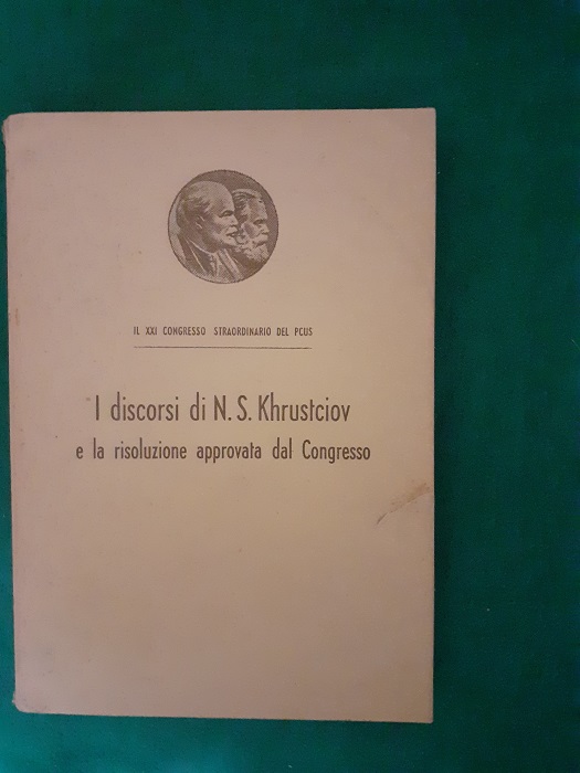 I DISCORSI DI KHRUSTCIOV E LA RISOLUZIONE APPROVATA DAL CONGRESSOXXI …