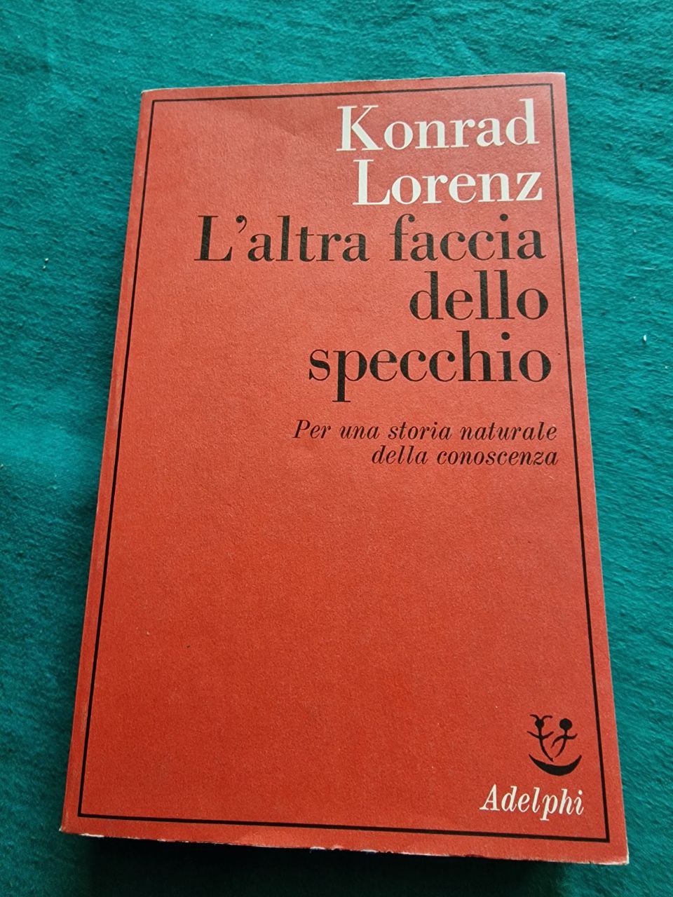 L'ALTRA FACCIA DELLO SPECCHIO PER UNA STORIA NATURALE DELLA CONOSCENZA