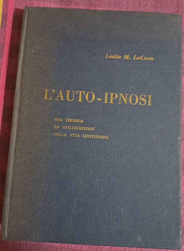 L'AUTO-IPNOSI SUA TECNICA E UTILIZZAZIONE