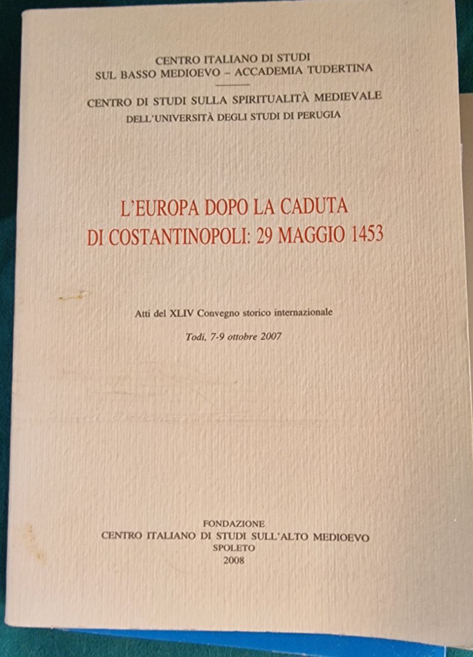 L'EUROPA DOPO LA CADUTA DI COSTANTINOPOLI: 29 MAGGIO 1453