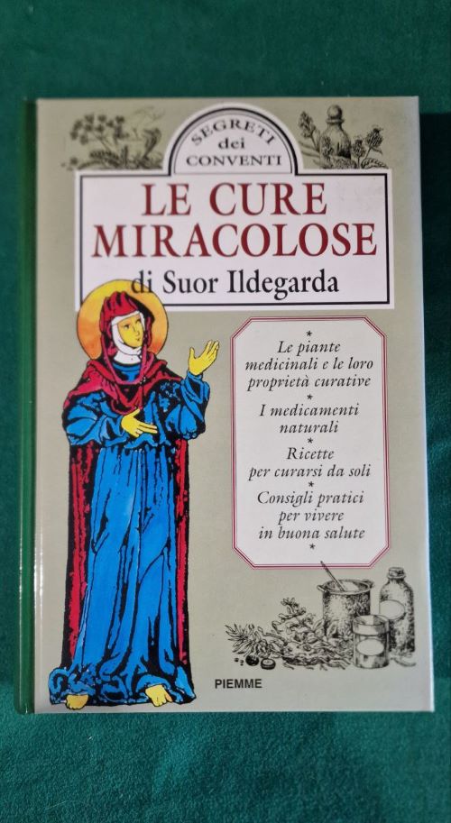 LE CURE MIRACOLOSE DI SUOR ILDEGARDA SEGRETI DEI CONVENTI