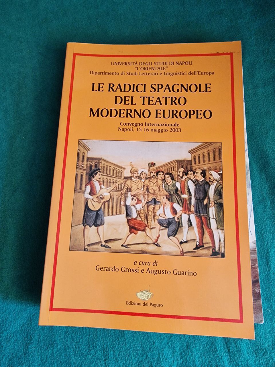 LE RADICI SPAGNOLE DEL TEATRO MODERNO EUROPEO