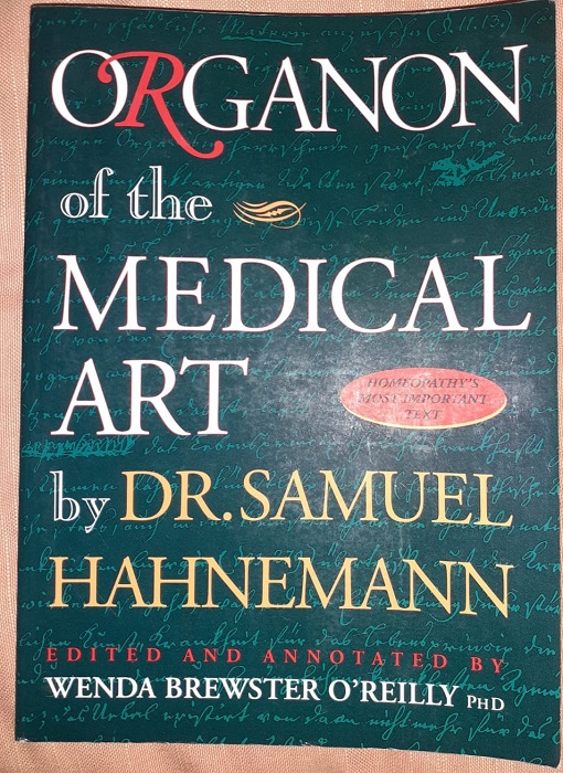 ORGANON OF THE MEDICAL ART HOMEOPATHY'S MOST IMPORTANT TEXT