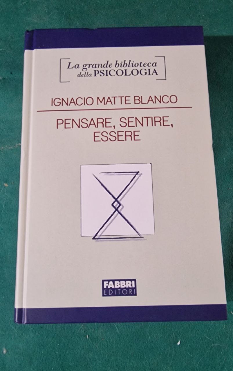 PENSARE SENTIRE ESSERE Riflessioni cliniche sull'antinomia fondamentale dell'uomo e del …