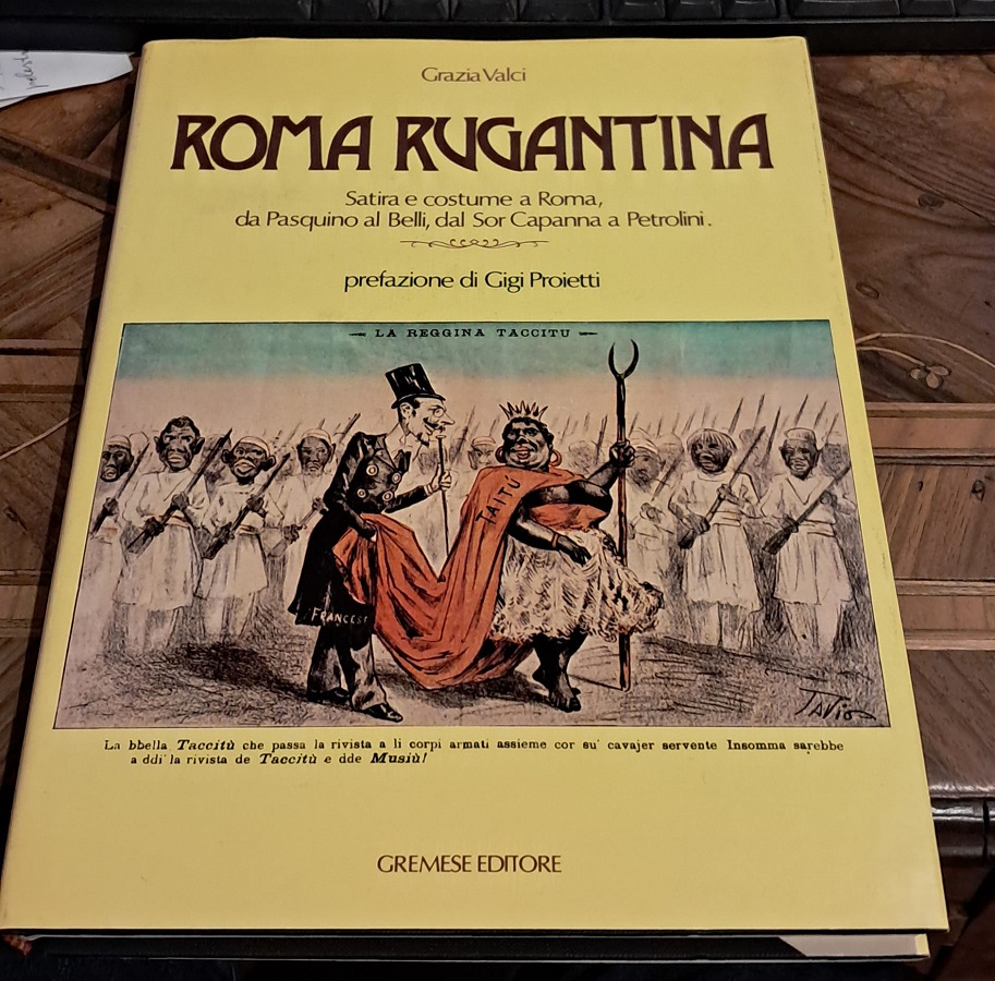 ROMA RUGANTINA. SATIRA E COSTUME A ROMA DA PASQUINO AL …
