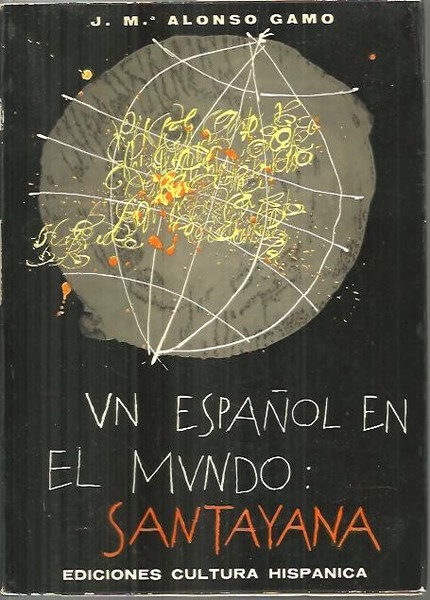 UN ESPAÑOL EN EL MUNDO. SANTAYANA. POESIA Y POETICA.