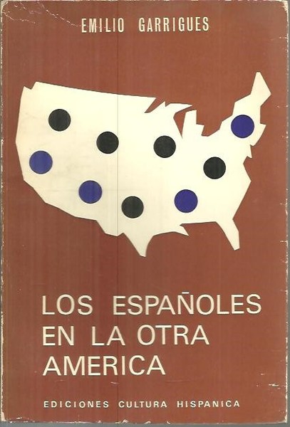 LOS ESPAÑOLES EN LA OTRA AMERICA.
