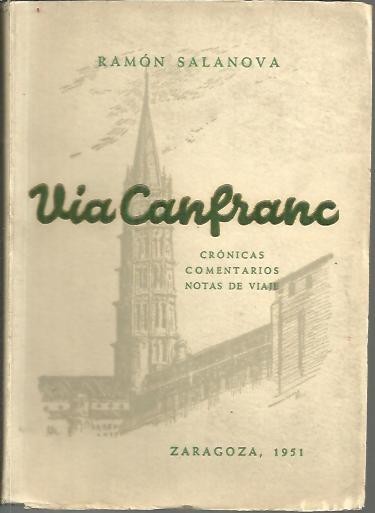 VIA CANFRAC. CRONICAS, COMENTARIOS Y NOTAS DE VIAJE.